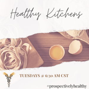 Tuesday Healthy Kitchens @ 6:30 AM CST