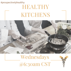 Wednesday Healthy Kitchen course @ 6:30 AM CST